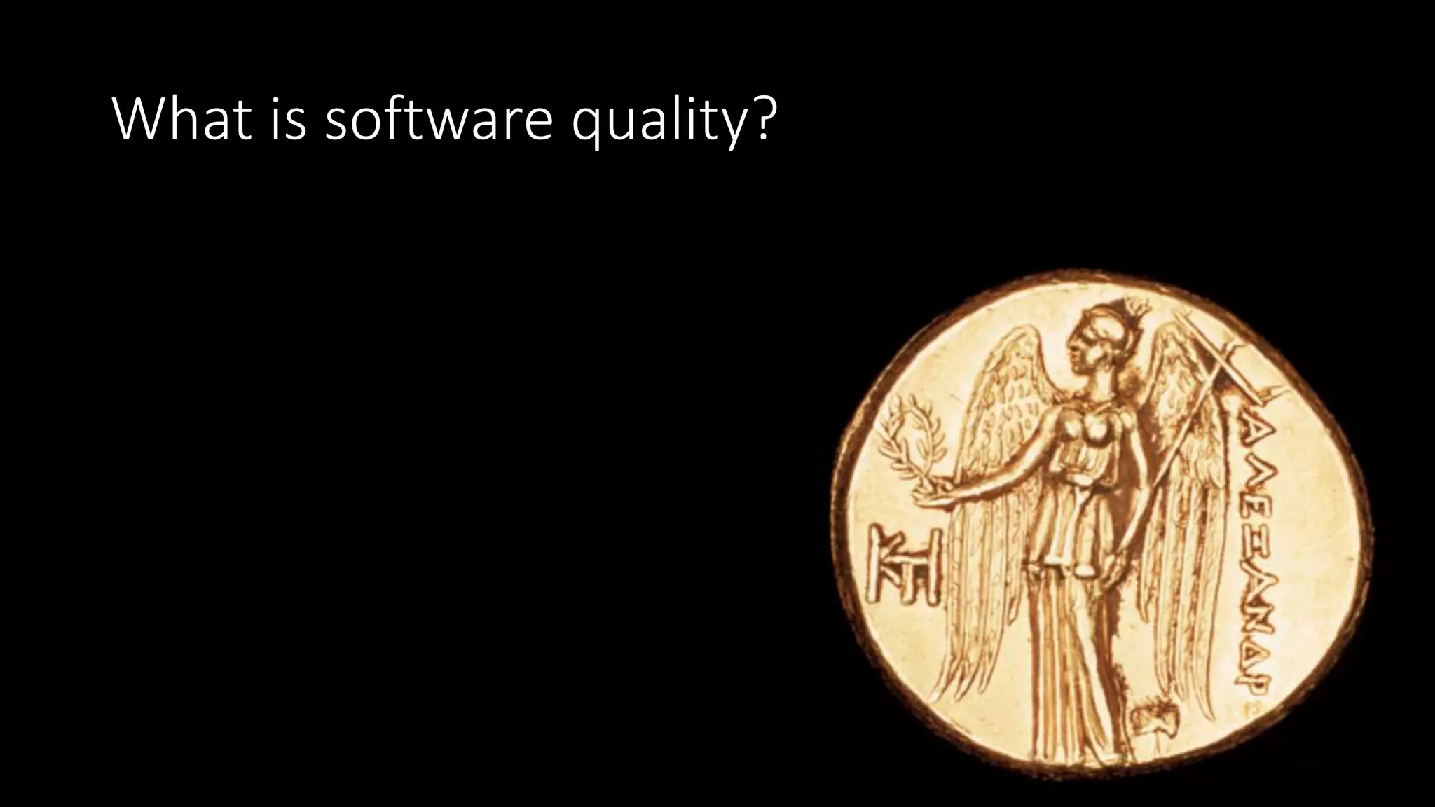 What is software quality?
 