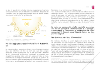PARTIE 1
P ◊ 15
Alléger la Ville - Expédition FING / Graphisme : Collectif BAM
http://fing.org/?Les-premieres-pistes-d-innovation
2
un lieu et ses m2, on mutualise moyens, équipements et certains
services, notamment afin de réduire les coûts. Nombre d’espaces de
coworking créés récemment fonctionnent selon ce dernier modèle,
à mi-chemin entre le “co” et le télécentre.
Des lieux appuyés sur des communautés et du bottom-
up
La communauté est souvent un élément central de ces nouveaux
lieux. Les utilisateurs du lieu ne sont pas que des usagers
accédant à des services, mais ont un rôle plus actif : membres
de la communauté du lieu, ils y contribuent en amenant leurs
compétences, projets, idées voire en proposant des services...
L’animation et les temps événementiels, assurés par les porteurs du
lieu, sont essentiels dans ces espaces, afin de stimuler rencontres et
frictions entre les utilisateurs, qui peuvent eux-mêmes contribuer à
l’animation et au fonctionnement de ces lieux.
Tous ces lieux revendiquent une communauté, mais celle-ci recouvre
différentes réalités : plus ou moins animée, encourageant plus ou
moins de partage, etc. Les limites des communautés sont aussi
parfois questionnées : elles se bâtissent ainsi souvent en jonglant
habilement entre inclusion et exclusion : ouvrir suffisamment à une
diversité de profils, mais batir des codes et des valeurs - mêmes
implicites - qui en exclueront d’autres, au risque de favoriser “l’entre-
soi”.
La notion de communauté est-elle essentielle au portage
d’un lieu dit “partagé” ? est-elle favorable à ce portage ?
Comment éviter la constitution d’un nouveau type de “gated
communities"2
? Comment assurer l’égalité d’accès aux lieux
pour les usagers ?
Les tiers-lieux, des lieux d’innovation ?
De nombreux tiers-lieux se vivent également comme des “lieux
de l’innovation” que ce soit dans leur démarche, leurs modes de
fonctionnement ou parce qu’ils favorisent l’émergence de projets et
d’idées en réunissant des profils similaires ou complémentaires, dans
une logique d’émulation et de frictions. Cette dernière ambition est
au coeur des espaces de coworking ; elle l’est aussi au sein des
“labs”. Fab labs, “living labs”, bioHackerspaces, xLabs, visent à offrir
des espaces et des conditions d’expérimentation, de prototypage,
de mise en oeuvre de projets, à des publics divers (entrepreneurs,
bricoleurs, étudiants, chercheurs).
2 "recouvre, non sans une certaine ambiguïté sémantique sur le sens de «communauté»,
des formes variées d’enclosure résidentielle soumise à des règles contractuelles de
gouvernance territoriale privée". - source : http://www.hypergeo.eu/spip.php?article299
 