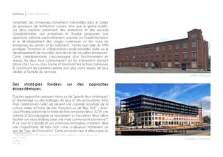 P ◊ 34
Softplace Cahier d’exploration
Le Shadok à Strasbourg
Le KM0 à Mulhouse
l’ensemble des entreprises, notamment industrielles dans le cadre
du processus de fertilisation croisée ainsi que le grand public”.
Les deux espaces présentent des animations et des services
complémentaires aux entreprises, le Shadok proposant “une
approche créative particulièrement orientée sur l’expérimentation
et le développement des usages numériques en lien avec les
entreprises, les artistes et les habitants” tandis que celle du KM0
privilégie “formation et collaborations professionnelles axée sur le
développement de nouvelles activités et de nouvelles entreprises”.
Cette complémentarité s’accompagne d’un fonctionnement en
réseau, les deux lieux communiquant sur les évènements prenant
place chez l’un ou chez l’autre, et favorisant les actions communes.
Ils constituent les premières pierres d’un plus vaste réseau de lieux
dédiés à l’échelle du territoire.
Des stratégies fondées sur des approches
écosystémiques
D’autres approches reposent moins sur de “grands lieux totémiques”
et davantage sur des maillages de lieux et des écosystèmes. Ainsi,
Paris “ambitionne(-t-elle) de devenir une capitale mondiale de la
culture maker, à l’instar de San Francisco ou de New York”1
; Jean-
Louis Missika, adjoint de la maire de Paris annonce début 2016 une
volonté d’“accompagner ce mouvement et l'accélérer. Nous allons
faciliter son essor, fédérer, créer une vraie communauté parisienne".2
A ce jour, la capitale et ses communes limitrophes comptent déjà
une cinquantaine de labs (voir carte ci-dessous) notamment au
sein de “l’arc de l’innovation”. Cette annonce n’est d’ailleurs pas du
1 http://www.lejdd.fr/JDD-Paris/Le-mouvement-des-makers-a-l-assaut-de-la-capi-
tale-774027
2 idem
 