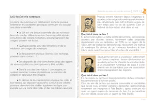 PARTIE 3
P ◊ 51
2Répondre aux enjeux sociaux des territoires
Personasréalisésavecle"Bouletmaton:http://www.bouletcorp.com/2016/01/23/le-bouletmaton/
Marcel, retraité habitant depuis longtemps le
quartier,a des usages du numérique relativement
peu développés, mais prêt à donner un peu de
sont temps pour la vie de quartier. C'est un
habitué du bar-tabac situé dans sa rue.
Que fait-il dans ce lieu ?
Il y est écrivain public. Lui-même profite de certaines permanences
assurées par d’autres acteurs, notamment celles proposées
régulièrement par un médiateur de l’EPN, ou un agent de la
"Sécu", afin de réaliser les démarches qui nécessitent une maîtrise
du numérique. En dehors de ces créneaux formalisés, le bar-
tabac reste avant tout pour Marcel un lieu de sociabilité !
Sevak,primo-arrivant,a un parcours administratif
qui s’avère complexe : besoin d’information sur
ses droits, recherche d’emploi, besoin d’accéder
à un équipement numérique de base. Il a été
orienté vers le bar-tabac par une association
d’accompagnement des migrants.
Que fait-il dans ce lieu ?
Il a peu à peu pu découvrir la programmation du lieu, notamment
les permanences d’écrivain public.
C’est au sein de ce lieu qui associe convivialité et sociabilités
que Sevak a pu entamer certaines démarches administratives,
notamment son inscription à Pole Emploi ; après avoir pris rdv
avec un agent auprès du tenancier du bar, il a pu bénéficier
d’un rdv dédié, assuré par un agent de Pole Emploi.
Le(s) lieu(x) et le numérique :
La place du numérique est relativement modeste, puisque
l’informel et les sociabilités physiques continuent d’y occuper
une place essentielle :
	 ● Le Wifi est une brique essentielle de ces nouveaux
lieux afin que les différents services (services publics/privés,
consultation de compte, formations, accompagnement des
usages) puissent voir le jour.
	 ● Quelques postes pour des formations et de la
médiation aux usages du numérique.
	 ● De l’équipement physique (bornes pour recharge,
paiement sans contact…)
	 ● Des dispositifs de visio-consultation avec des agents
de services publics ou privés peuvent y être installés.
	 ● Dans le cas des bars-tabac / conciergerie, un
système associant casiers et plateforme ou création de
compte en ligne peut être imaginé.
	 ● En dehors de leur implantation physique, les cafés et
bar-tabacs, qui disposent aujourd’hui surtout d’une visibilité
physique, devraient être visibles également en ligne, par
exemple sur une carte des cafés et des bar-tabacs serviciels
 