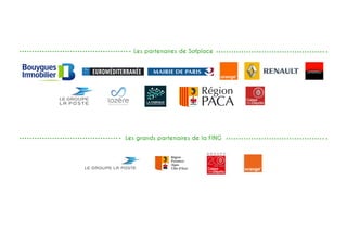 Les partenaires de Sofplace
Les grands partenaires de la FING
 