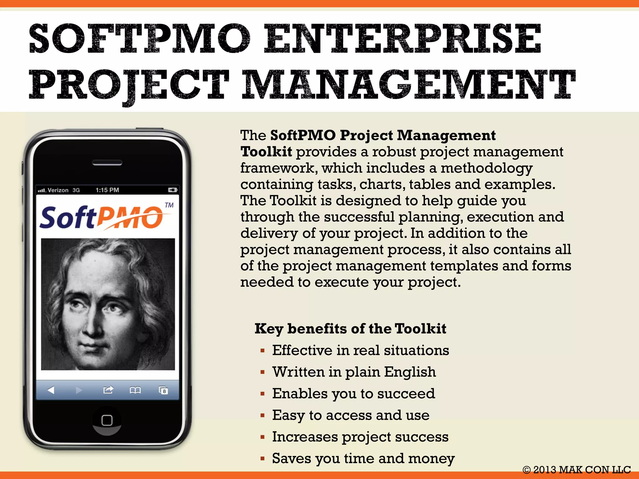 “Great ideas are often derailed from 
greatness as a result of a poor 
execution plan. This book on project 
management is organized in a well 
thought-out and easy to reference 
guideline. Users can increase their 
percentage for success by utilizing 
these proven methodologies and 
templates. This is a must read for those 
who want to move great ideas into 
successful outcomes! “ 
~ Mitchel Laskey, CEO Brijot Imaging System 
© 2014 MAK CON LLC 
 