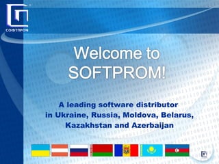 A leading software distributor  in Ukraine, Russia, Moldova, Belarus, Kazakhstan and Azerbaijan 