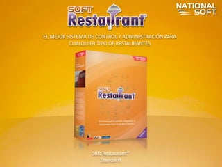 EL MEJOR SISTEMA DE CONTROL Y ADMINISTRACIÓN PARA
          CUALQUIER TIPO DE RESTAURANTES




                 Soft Restaurant®
                     Standard
 