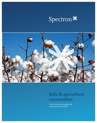 Softs & agricultural
commodities
Premier brokering for global softs
& agricultural commodities
 