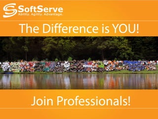 SoftServe - the difference is you! join professionals!