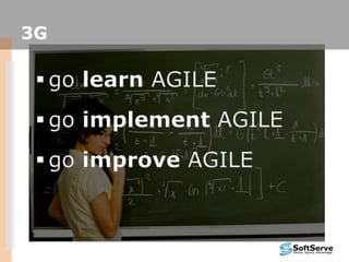 go learn AGILEgo implement AGILEgo improve AGILE3G