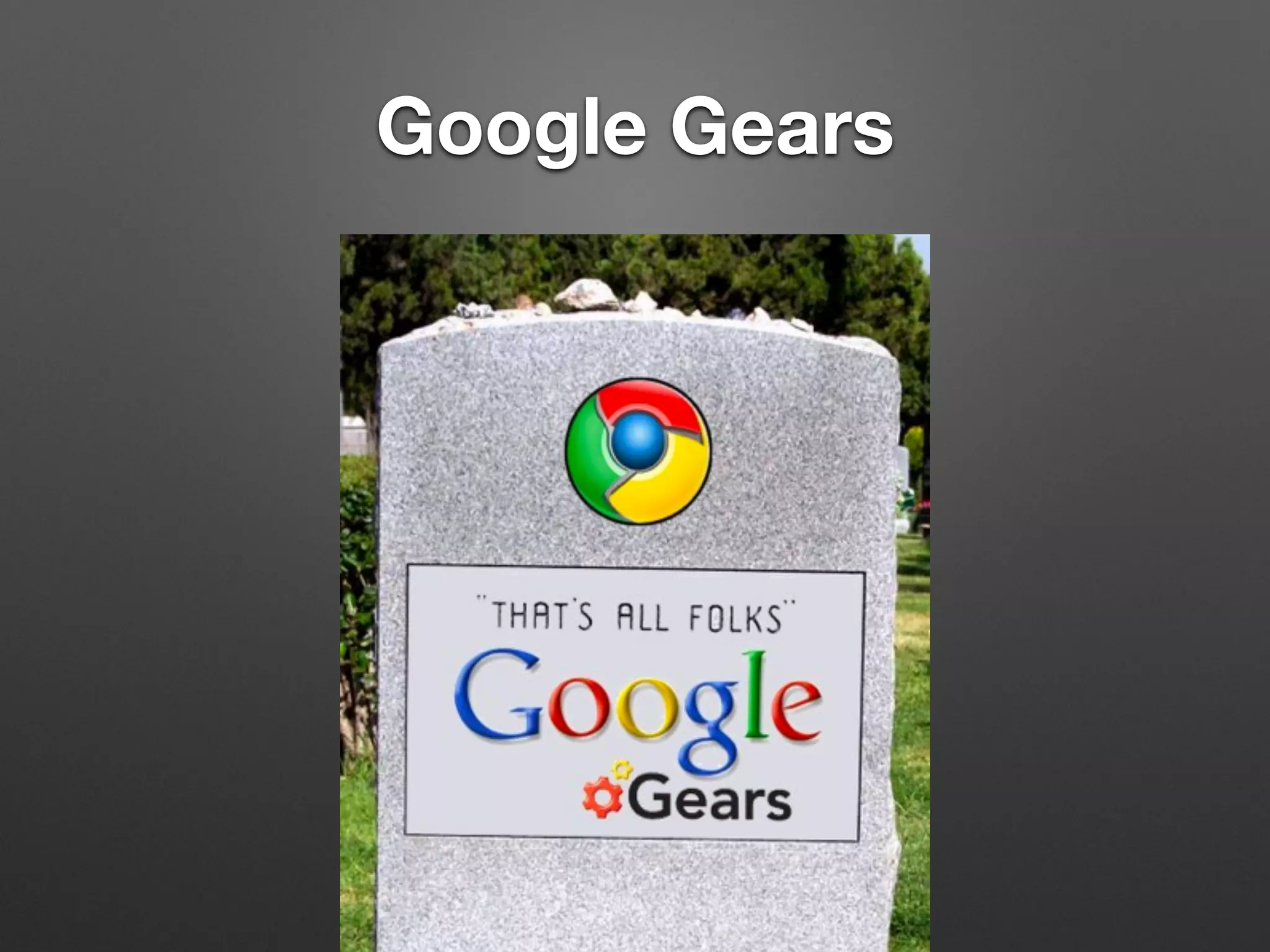 Google Gears
 