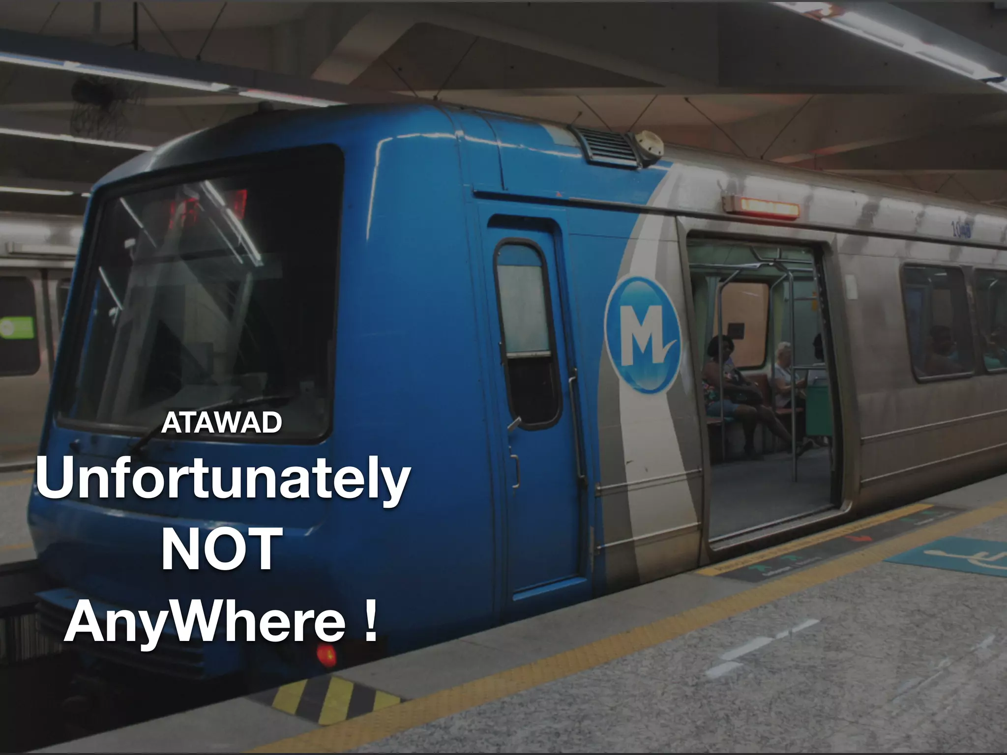 ATAWAD
Unfortunately
NOT
AnyWhere !
 