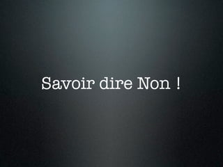 Savoir dire Non !
 