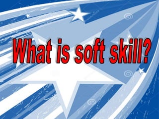 Soft skill