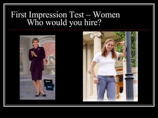 First Impression Test – Women Who would you hire? 