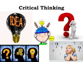 Critical Thinking
 