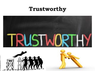 Trustworthy
 