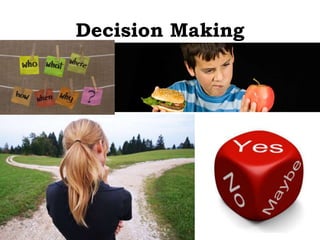 Decision Making
 