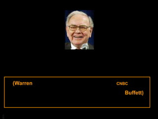 في قناة CNBCقدمت مقابلة مع ثاني أغنى رجل في ذلك الوقت (Warren  Buffett)، والذي تبرع بمبلغ 31 مليار دولار للأعمال الخيرية ، ما يلي بعض الجوانب المثيرة في حياته :  