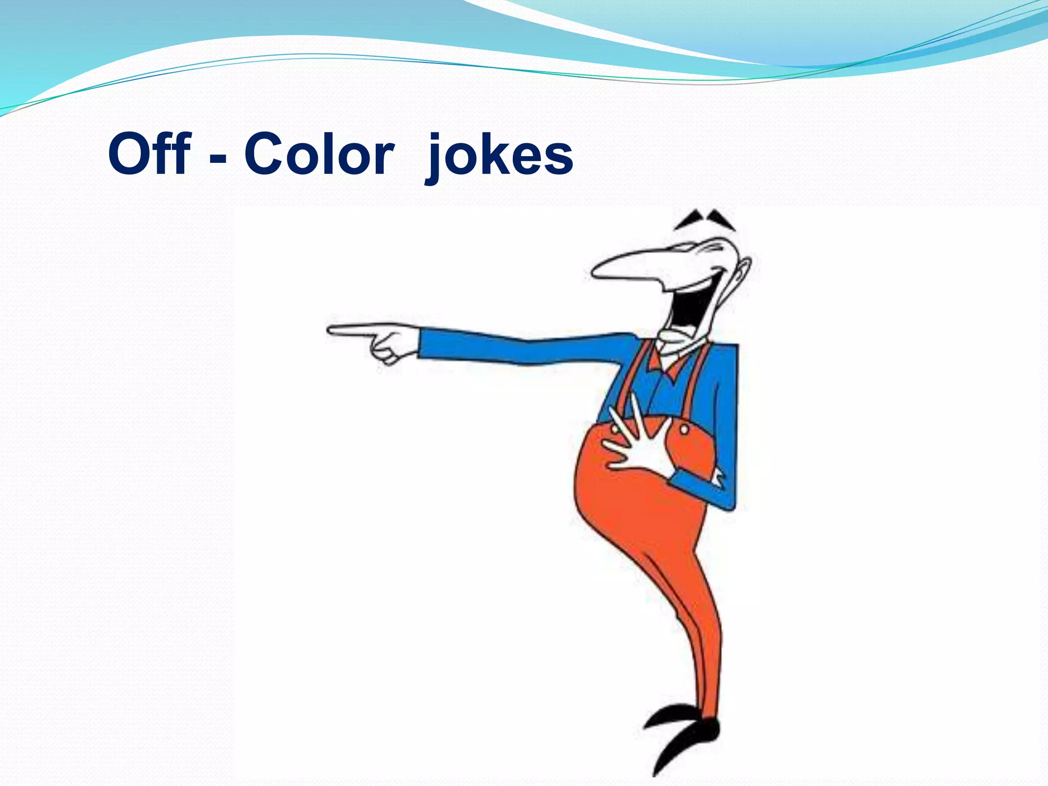Off - Color jokes
 