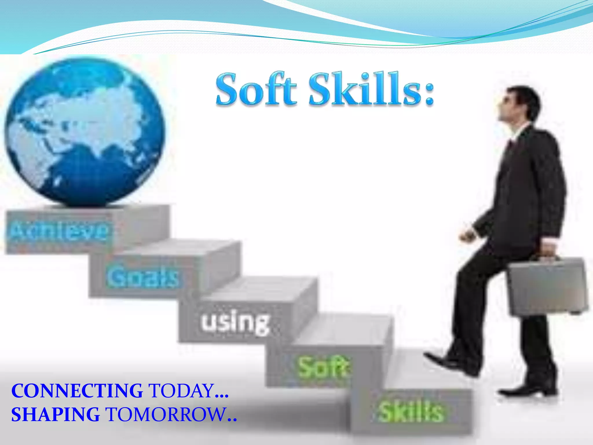 CONNECTING TODAY…
SHAPING TOMORROW..
 