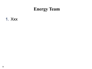 1. Xxx
Energy Team
9
 