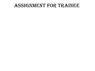 Assignment for trainee
 
