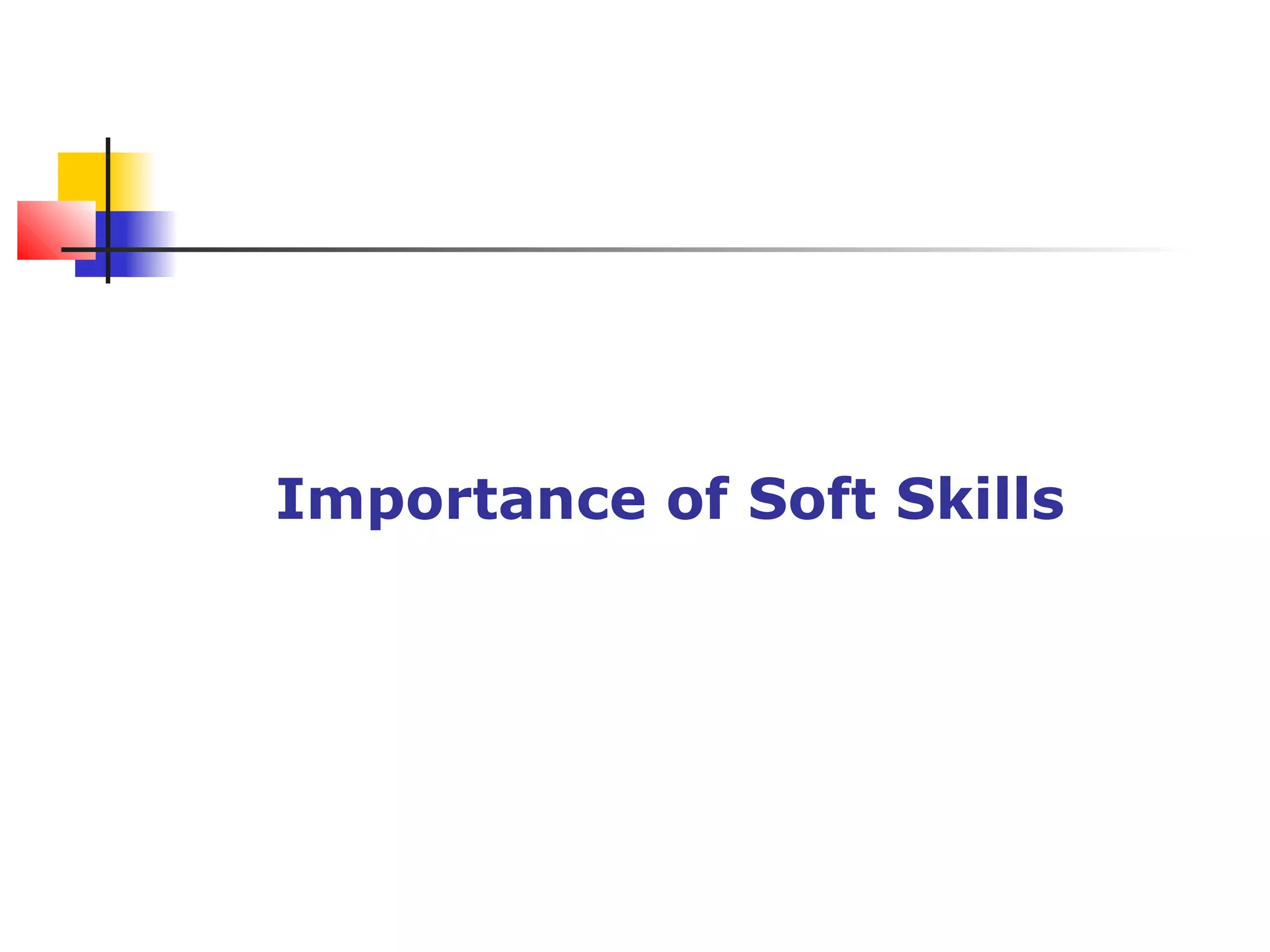 Importance of Soft Skills
 