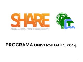 PROGRAMA UNIVERSIDADES 2014
4
 