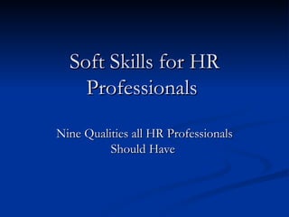 Soft Skills for HR Professionals  Nine Qualities all HR Professionals Should Have  