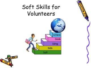 Soft Skills for
Volunteers
 
