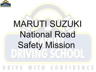 MARUTI SUZUKI National Road Safety Mission  