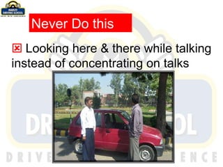    Looking here & there while talking instead of concentrating on talks Never Do this 