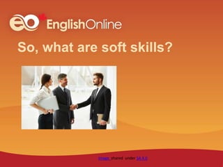 So, what are soft skills?
Image shared under SA 4.0
 