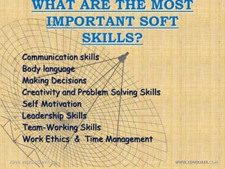 WHAT ARE THE MOST
IMPORTANT SOFT
SKILLS?
o Communication skills
o Body language
o Making Decisions
o Creativity and Problem Solving Skills
o Self Motivation
o Leadership Skills
o Team-Working Skills
o Work Ethics & Time Management
XIPHI INSIGHTS PVT. LTD. WWW.XIPHIDATA.COM
 