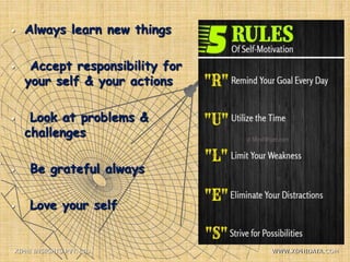  Always learn new things
 Accept responsibility for
your self & your actions
 Look at problems &
challenges
 Be grateful always
 Love your self
XIPHI INSIGHTS PVT. LTD. WWW.XIPHIDATA.COM
 