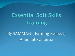 By SAMMAN ( Earning Respect)
A unit of Svatantra
 