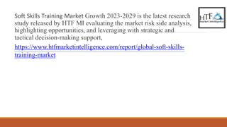 Soft Skills Training Market Growth 2023-2029 is the latest research
study released by HTF MI evaluating the market risk side analysis,
highlighting opportunities, and leveraging with strategic and
tactical decision-making support,
https://www.htfmarketintelligence.com/report/global-soft-skills-
training-market
 
