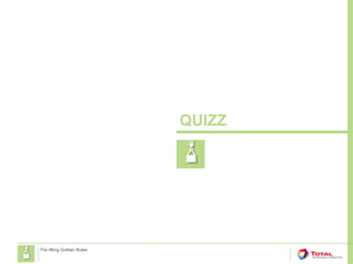 The lifting Golden Rules
QUIZZ
 