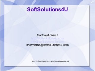 http://softsolutions4u.com info@softsolutions4u.com
SoftSolutions4U
SoftSolutions4U
http://softsolutions4u.com
info@softsolutions4u.com
sharmistha@softsolutions4u.com
 