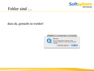 Fehler sind …  dazu da, gemacht zu werden! 