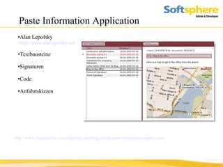 Paste Information Application http://www.alanlepofsky.net/alepofsky/alanblog.nsf/dx/paste-information-application Alan Lepofsky http://www.alanlepofsky.net Textbausteine Signaturen Code Anfahrtskizzen 