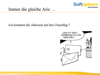 Immer die gleiche Arie …  wie kommen die Adressen auf den Umschlag ? 