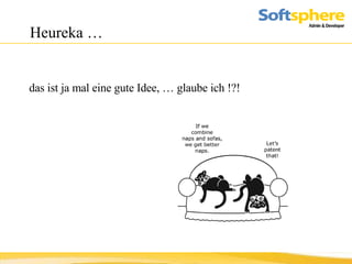 Heureka …  das ist ja mal eine gute Idee, … glaube ich !?! 