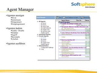 Agent Manager Agenten anzeigen Privat Gemeinsam Zeitgesteuert Ereignisgesteuert Agenten ändern Enable / Disable Zeitplan Zugriff Recompile Löschen Agenten ausführen   