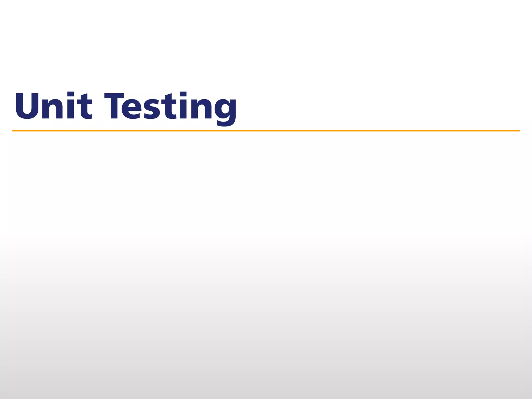 Unit Testing
 