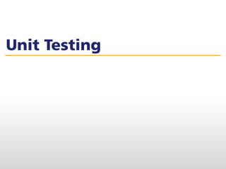 Unit Testing
 