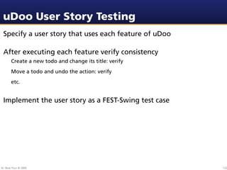 uDoo User Story Testing
 Specify a user story that uses each feature of uDoo

 After executing each feature verify consist...