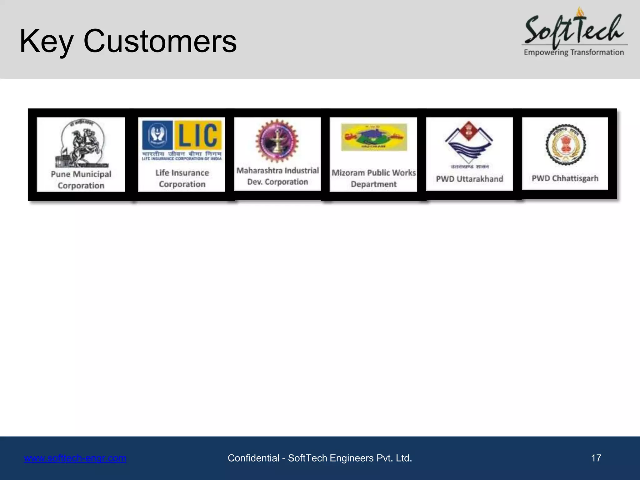 Key Customers




www.softtech-engr.com   Confidential - SoftTech Engineers Pvt. Ltd.   17
 