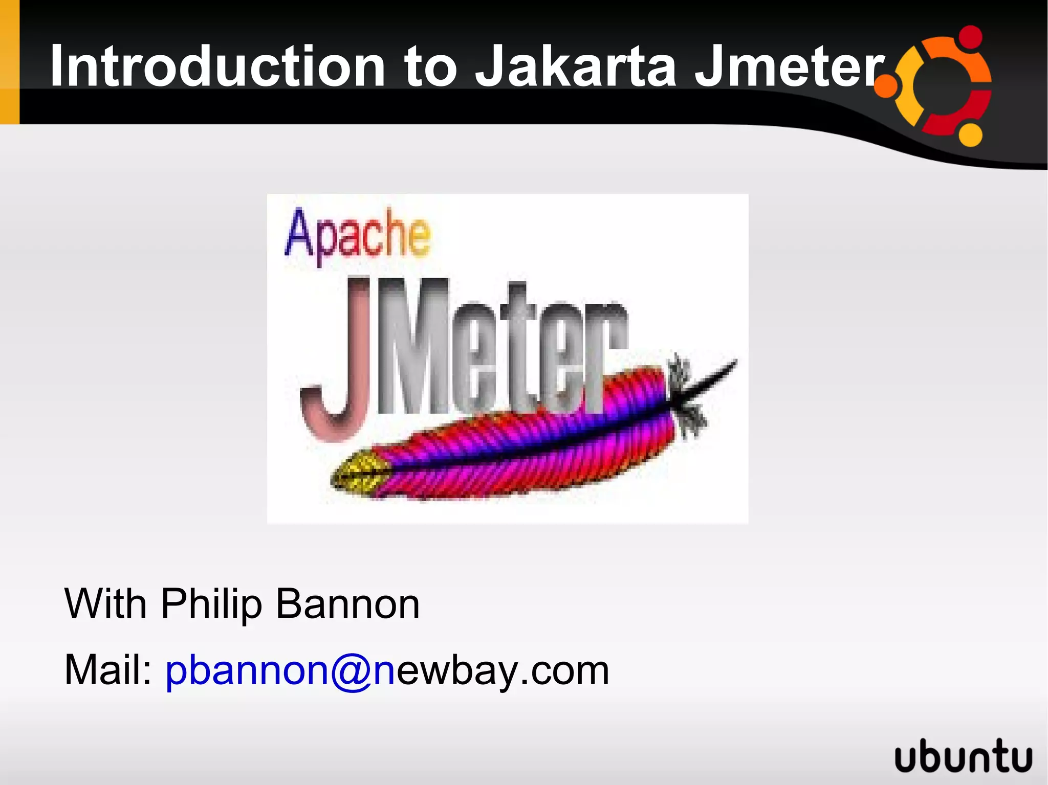 Introduction to Jakarta Jmeter With Philip Bannon 