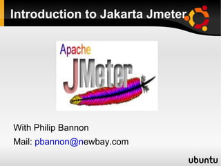 Introduction to Jakarta Jmeter ,[object Object]