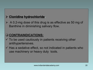  A 0.2-mg dose of this drug is as effective as 50 mg of
Banthine in diminishing salivary flow.
 CONTRAINDICATIONS:
 To ...