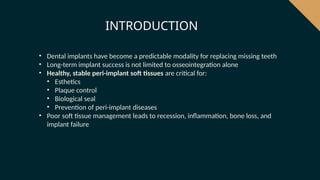 Comprehensive Soft Tissue Management in Dental Implants for Optimal ...